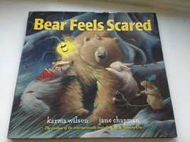 Bear Feels Scared by Karma Wilson 2008 New - $11.00