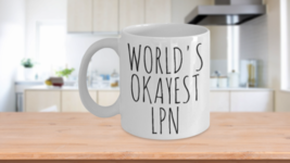 LPN Mug Worlds Okayest Coffee Cup Funny Birthday Nurse Ceramic White - $18.95