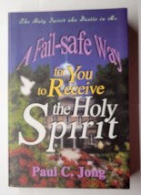 A Fail-Safe Way for You to Receive the Holy Spirit Paul C Jong 2001 Paperback  - £6.99 GBP