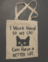 $10 I Work Hard Have Better Life Feline My Cat White Black Novelty Tote Bag - £8.53 GBP