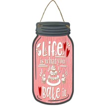 Life Is What You Bake It Pink Novelty Metal Mason Jar Sign - £14.03 GBP