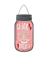 Life Is What You Bake It Pink Novelty Metal Mason Jar Sign - €15,32 EUR