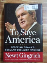 To Save America : Stopping Obama&#39;s Secular-Socialist Machine by Newt Gin... - $1.25
