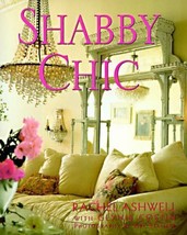 Shabby Chic by Rachel Ashwell (1996, Hardcover) - $11.88