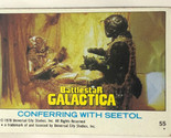 BattleStar Galactica Trading Card Vintage #55 Conferring With Seetol - $1.97