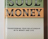 The Soul of Money Transforming Your Relationship with Money and Life Lyn... - $9.89
