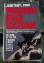 John Trotti USMC Fighter Pilot-Phantom Over Vietnam-1986 Vintage Paperback - $15.00