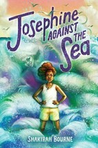Josephine Against The Sea By Shakirah Bourne Brand New Hard Copy - £10.46 GBP