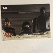 Rogue One Trading Card Star Wars #51 Infiltrating The Citadel - $1.97