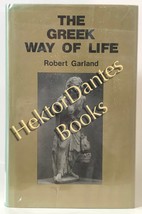The Greek Way of Life by Robert Garland (1990 Hardcover) - £9.95 GBP