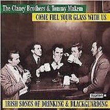 The Clancy Brothers and Tommy Makem : Come Fill Your Glass With Us CD (2002) Pre - £11.91 GBP