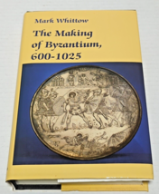 The Making of Byzantium 600-1025 by Mark Whittow Hardcover with DJ, 1996 - £23.58 GBP