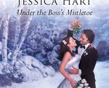 Under the Boss&#39;s Mistletoe Hart, Jessica - $3.87