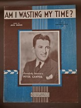 1932 Vintage Sheet Music &quot;AM I WASTING MY TIME?&quot; Featured Peter Cantor-M... - $10.74