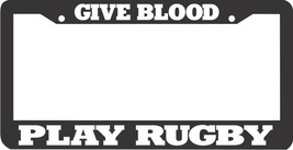 GIVE BLOOD PLAY RUGBY License Plate Frame - £4.30 GBP