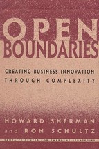 Open Boundaries: Creating Business Innovation Through Complexity Sherman, Howard - £3.64 GBP
