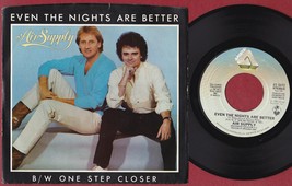 Air Supply 45 RPM &amp; PS - Even the Nights Are Better / One Step Closer (1982) - £9.59 GBP