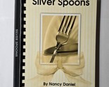 Silver Spoons Nancy Daniel 2011 Cookbook - $14.84