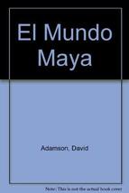 El Mundo Maya (Spanish Edition) [Paperback] David Grant Adamson and Aníbal Leal - £13.69 GBP