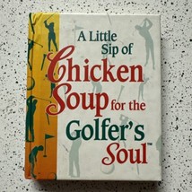 A Little Sip of Chicken Soup for the Golfer s Soul - £2.37 GBP
