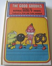 The Good Goodies Recipes for Natural Snacks &#39;n&#39; Sweets VTG Cook Book 1974 HC - £5.52 GBP