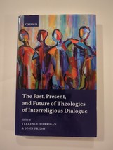 The Past Present and Future of Theologies Interreligious Dialogue HC DJ Signed - £106.63 GBP