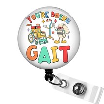 Colorful You&#39;re Doing Gait Badge Reel Physical Therapy Badge Holder Funny PT Bad - £22.86 GBP