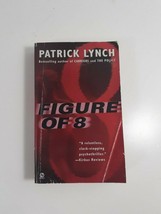 Figure Of 8 By Patrick Lynch 2000 paperback fiction novel - £3.91 GBP