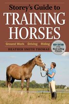 Storey&#39;s Guide to Training Horses, 2nd Edition (Storeys Guide to Raisin... - £9.43 GBP