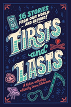 Firsts and Lasts: 16 Stories from Our World... and Beyond! by Laura Silv... - $17.99