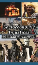 Socioeconomic Injustices : Pakistan in Whirlpool [Hardcover] - £22.59 GBP