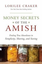 Money Secrets of the Amish: Finding True Abundance in Simplicity, Sh - V... - $2.00