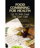 Food Combining for Health: Get Fit with Foods that Don&#39;t Fight [Paperbac... - $14.85