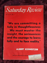 Saturday Review May 18 1957 Albert Schweitzer&#39;s Declaration Joseph Wood Krutch - £8.63 GBP