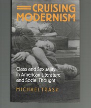 Cruising Modernism : Class &amp; Sexuality in American Literature Michael Trask HC - £31.00 GBP