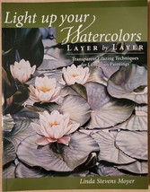 Light Up Your Watercolors Layer By Layer: Transparent Glazing Techniques for Lum - £21.51 GBP