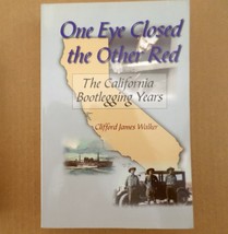 One Eye Closed The Other Red The California Bootlegging Years Walker 199... - £14.85 GBP