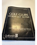 Golf Clubs Design and Repair by Carl Paul Paperback 1978 Golfsmith - £11.63 GBP