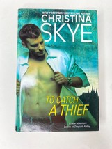 To Catch a Thief by Christina Skye (2008, Hardcover Book) - £15.69 GBP