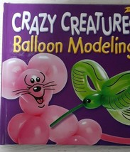 Crazy Creatures Balloon Modeling by top that team 2003 hardback - £3.71 GBP