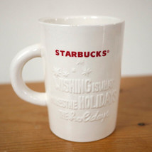 STARBUCKS 2010 Embossed Holiday WISHING White Coffee Mug Cup Red Logo 10... - £15.09 GBP