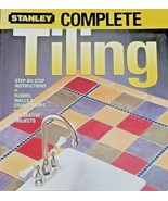 Complete Tiling by Ken Sidey and Stanley Complete Projects Staff 2004 So... - £7.81 GBP