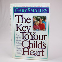 SIGNED The Key To Your Child&#39;s Heart By Gary Smalley Hardcover Book With DJ 1992 - £13.10 GBP