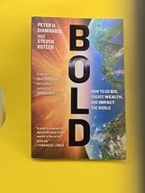 Bold : How to Go Big, Create Wealth and Impact the World by Steven Kotle... - $7.92