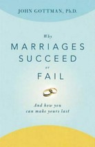 Why Marriages Succeed or Fail: And How You Can Make Yours Last - £4.70 GBP