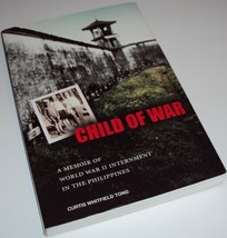 Child of War A Memoir of World War II Internment in Philippines Curtis T... - £11.22 GBP