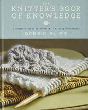 The Knitter&#39;s Book of Knowledge: A Complete Guide to Essential Knitting Techniqu - £15.05 GBP