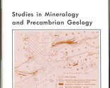 Studies in Mineralogy and Precambrian Geology by Deane K. Smith and Bruc... - $21.89