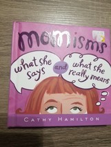 Momisms: What She Says and What She Really Means by Cathy Hamilton - £3.83 GBP
