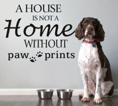 A House Is Not A Home Without Paw Prints Wall Decal 23&quot; x 18&quot; NEW! - £6.19 GBP